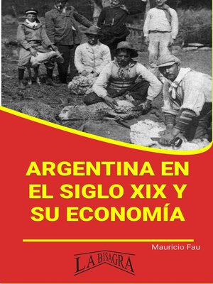 cover image of Argentina en el Siglo XIX y su Economía
